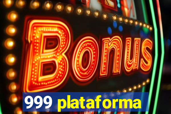 999 plataforma